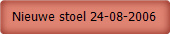 Nieuwe stoel 24-08-2006