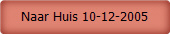 Naar Huis 10-12-2005