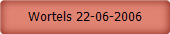 Wortels 22-06-2006