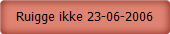Ruigge ikke 23-06-2006