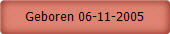 Geboren 06-11-2005
