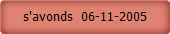 s'avonds  06-11-2005