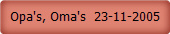 Opa's, Oma's  23-11-2005