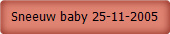 Sneeuw baby 25-11-2005